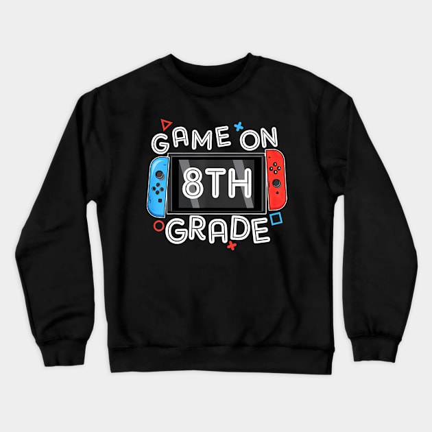 Gamer Back To School Funny Game On 8th Grade Crewneck Sweatshirt by nakaahikithuy